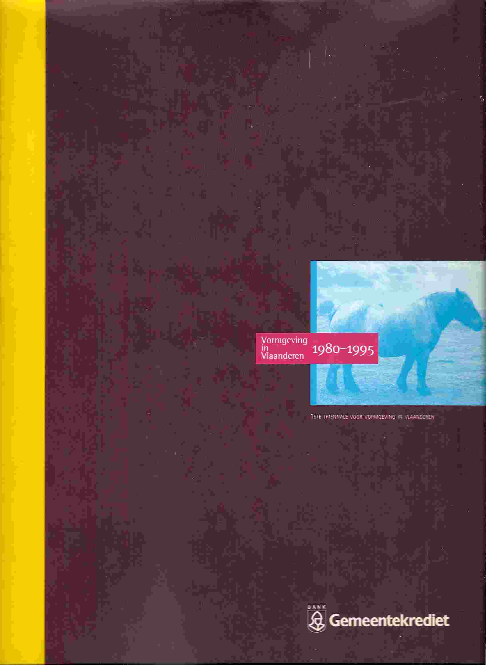 Image for 1ste Triennale Voor Vormgeving in Vlaanderen; VORMGEVING IN VLAANDEREN 1980-1995: