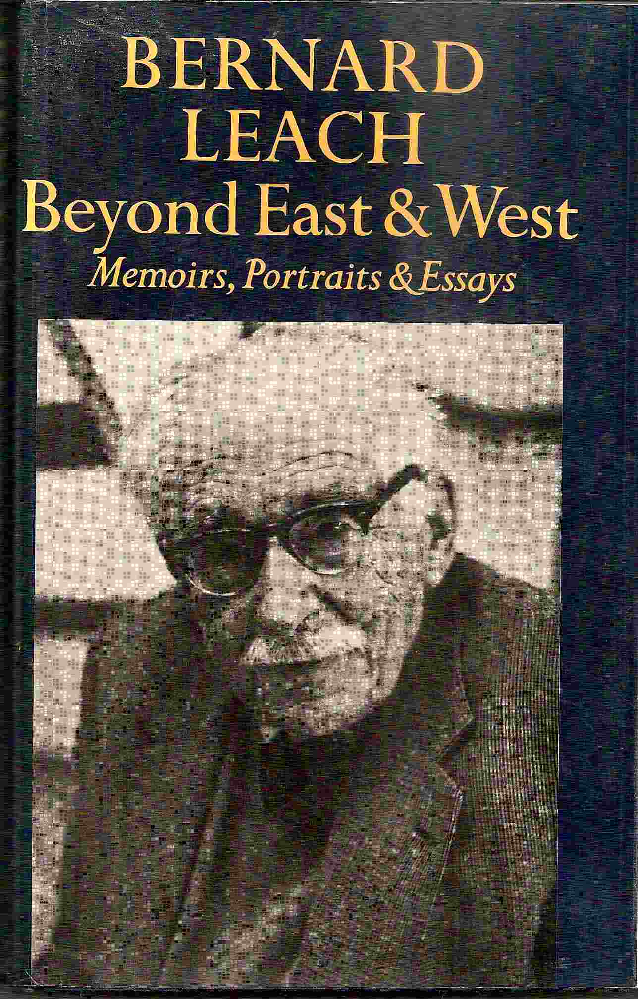 Image for Memoirs, Portraits and Essays; BEYOND EAST & WEST: