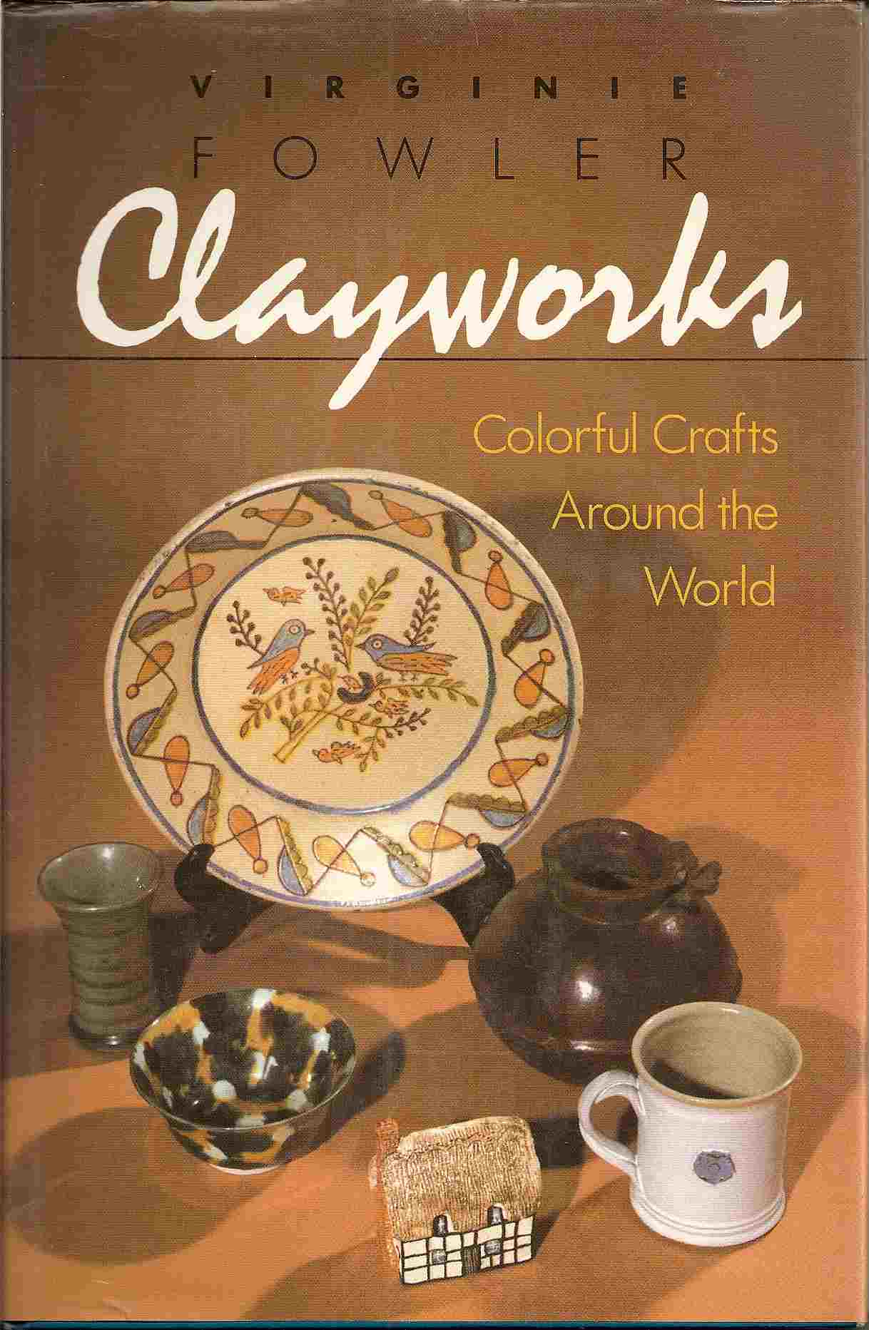 Image for CLAYWORKS, COLORFUL CRAFTS AROUND THE WORLD