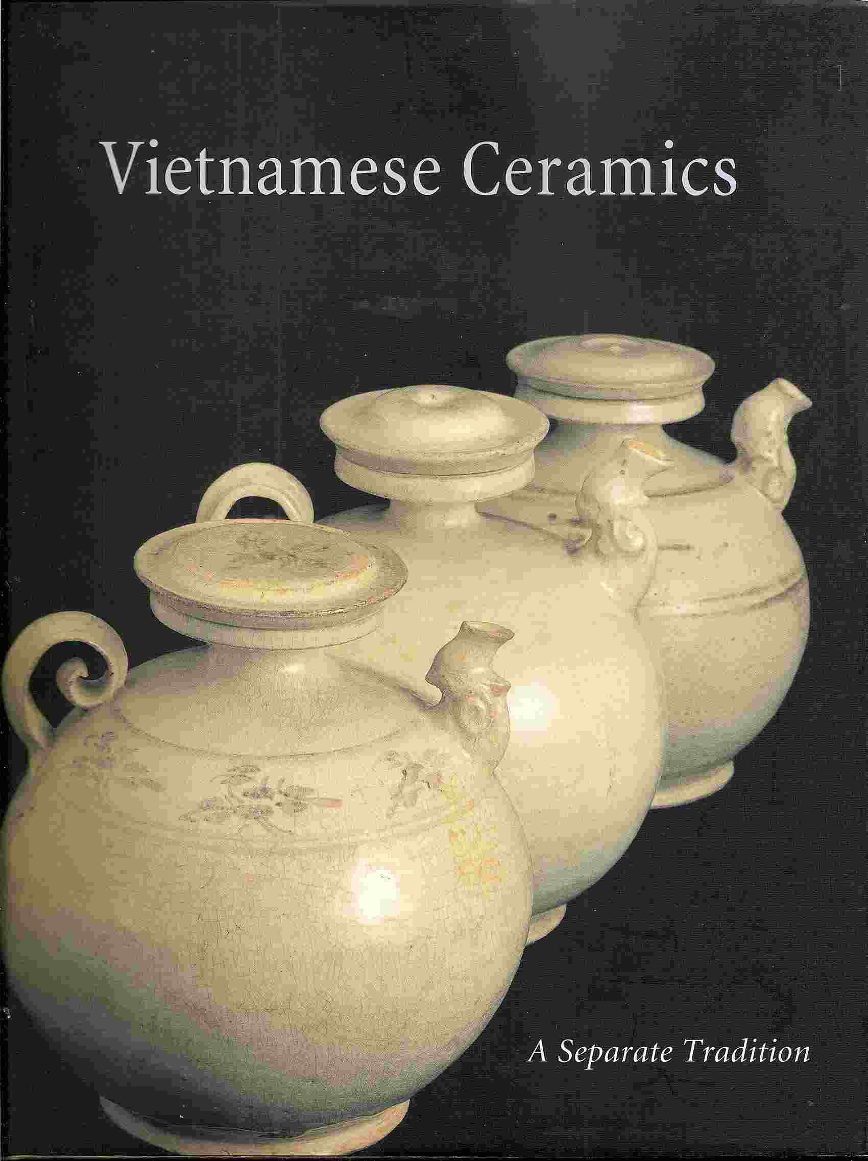 Image for VIETNAMESE CERAMICS: A SEPARATE TRADITION - *out of Print*
