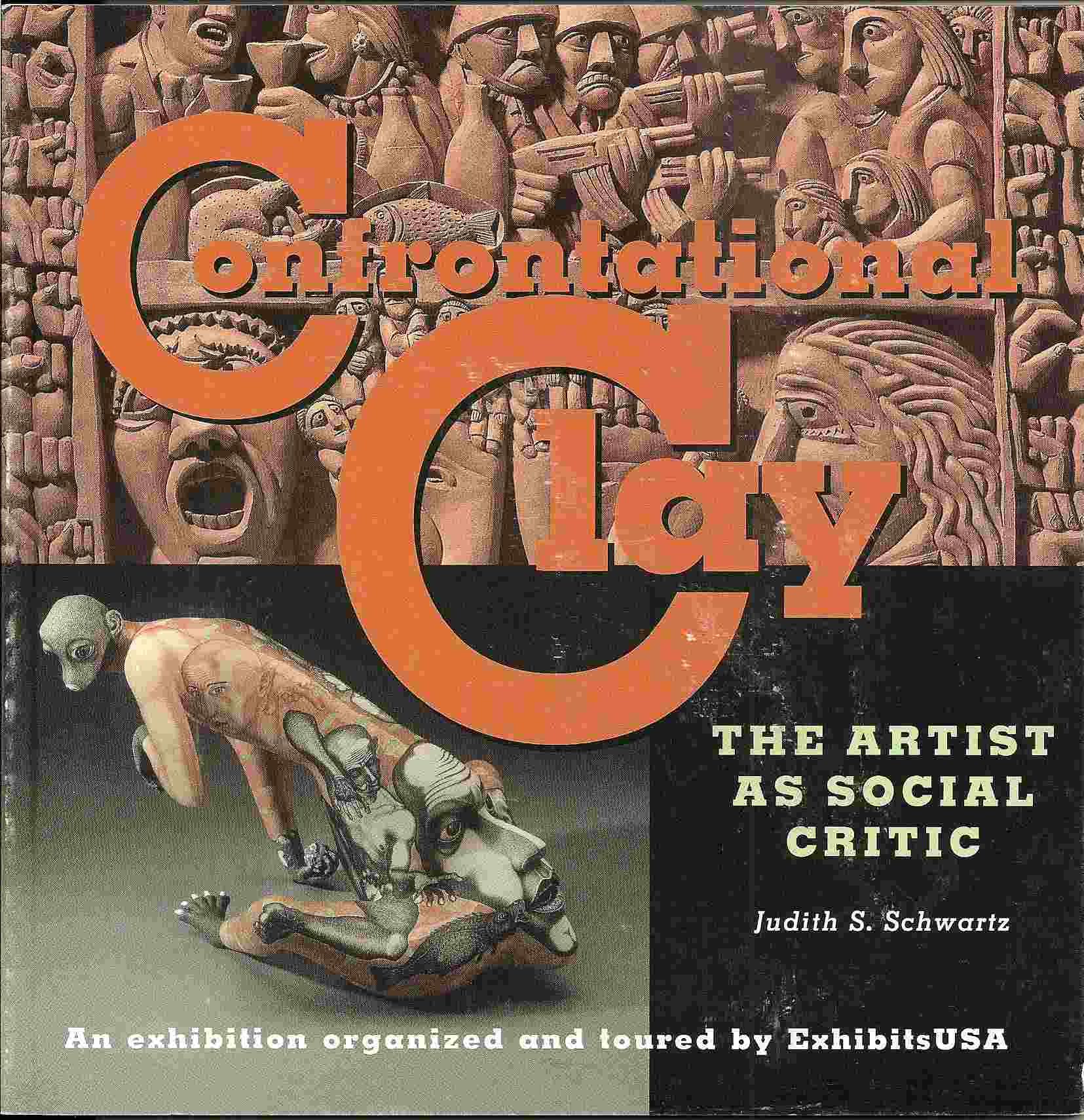 Image for The Artist As Social Critic; CONFRONTATIONAL CLAY: