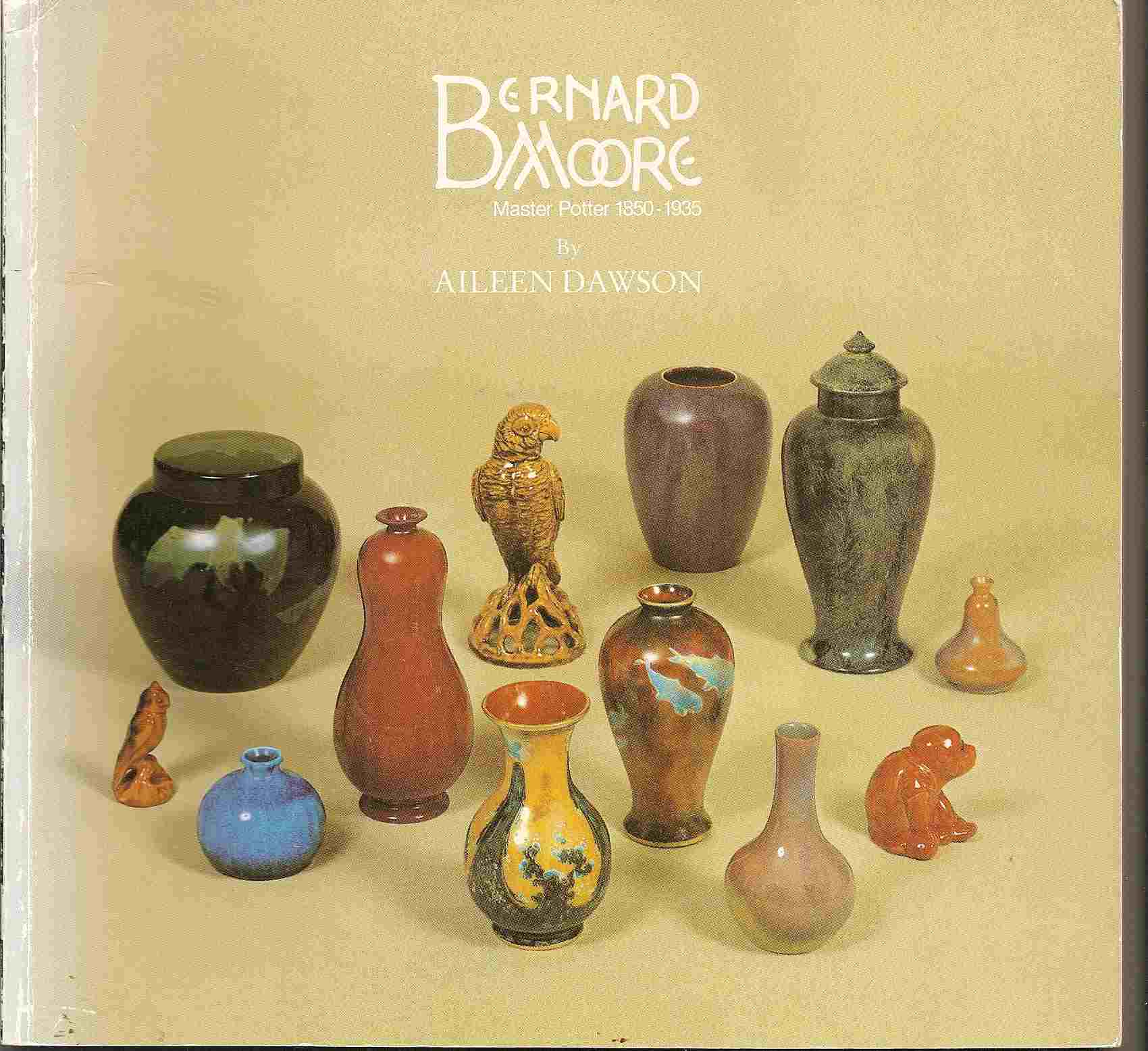 Image for BERNARD MOORE: Master Potter 1850 - 1935