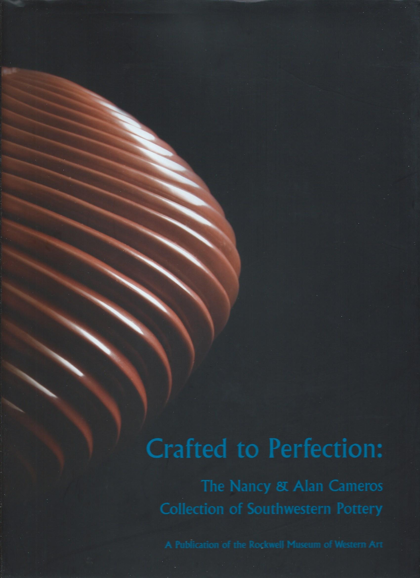 Image for The Nancy & Alan Cameros Collection of Southwestern Pottery; CRAFTED TO PERFECTION: