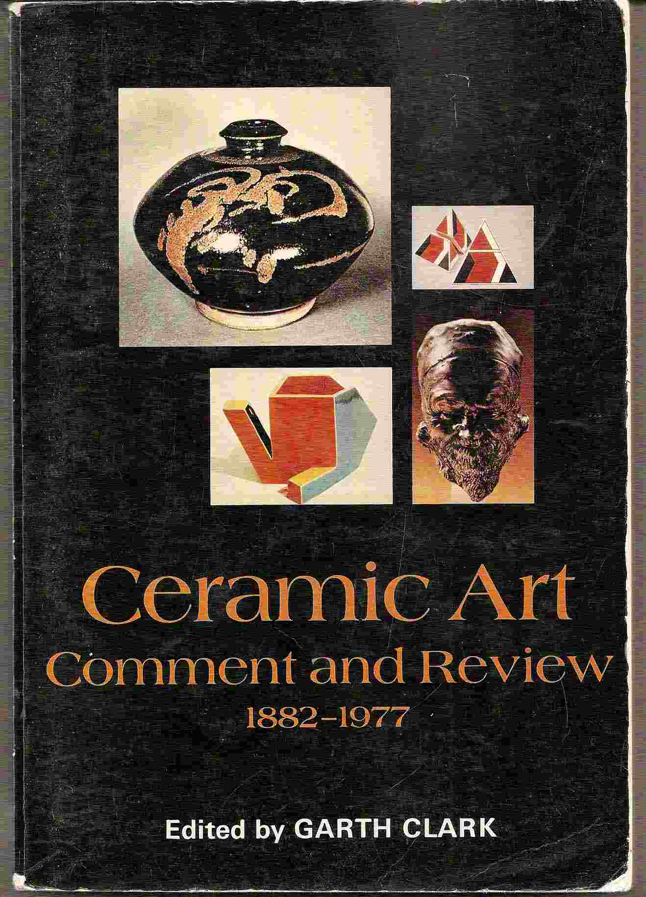 Image for Comment & Review 1882-1977; CERAMIC ART
