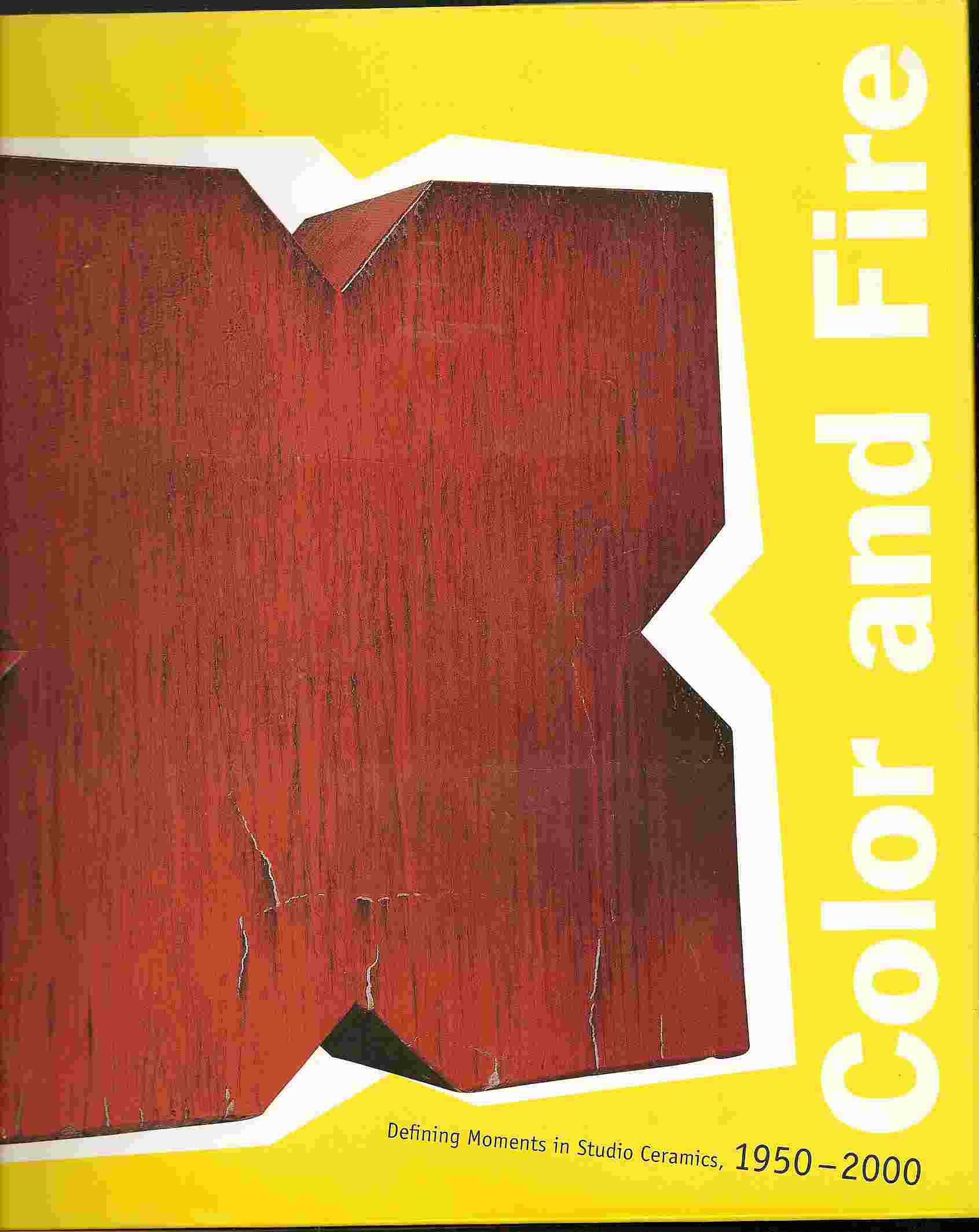 Image for COLOR AND FIRE:  Defining Moments in Studio Ceramics, 1950-2000