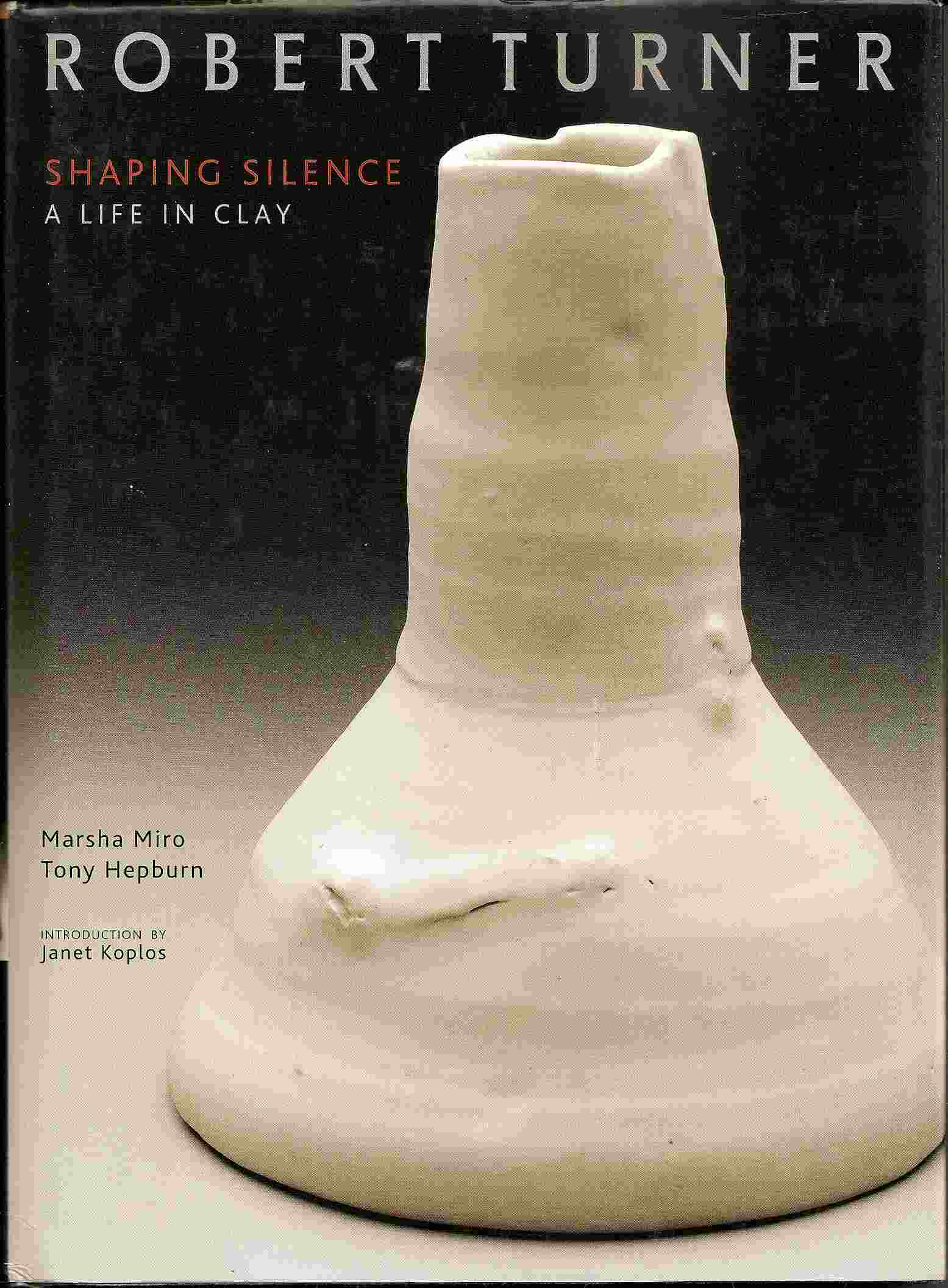 Image for ROBERT TURNER: SHAPING SILENCE A Life in Clay
