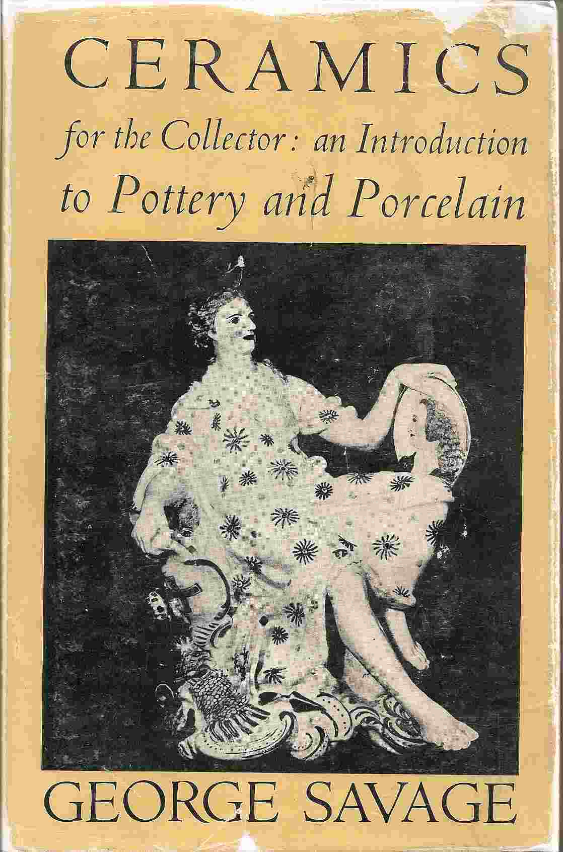 Image for CERAMICS FOR THE COLLECTOR: AN INTRODUCTION TO POTTERY & PORCELAIN,