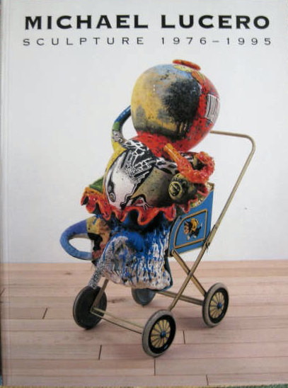 Image for Sculpture 1976-1995; MICHAEL LUCERO
