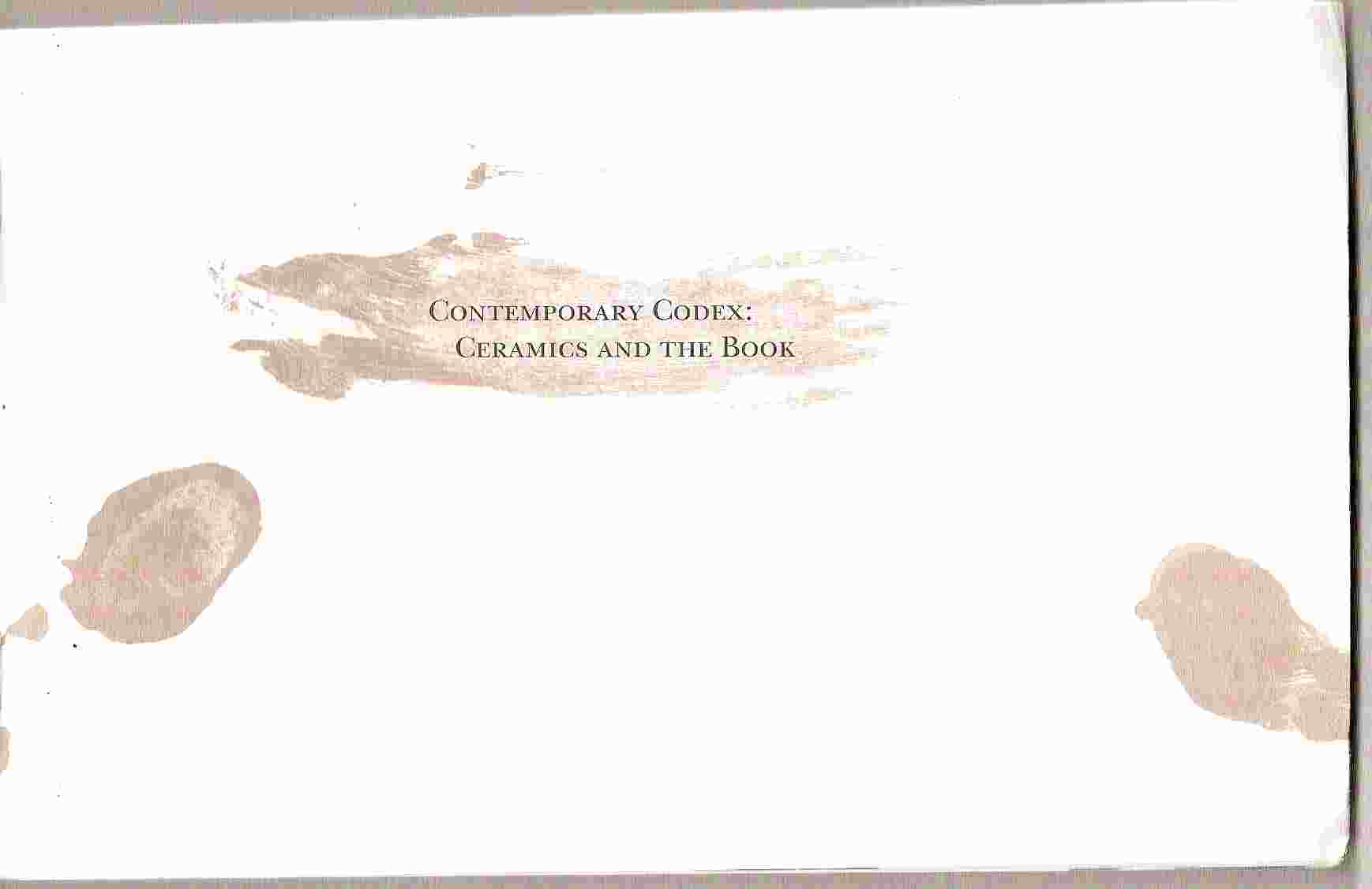 Image for University Art Gallery, May 24 - July 29, 2004; CONTEMPORARY CODEX: CERAMICS AND THE BOOK