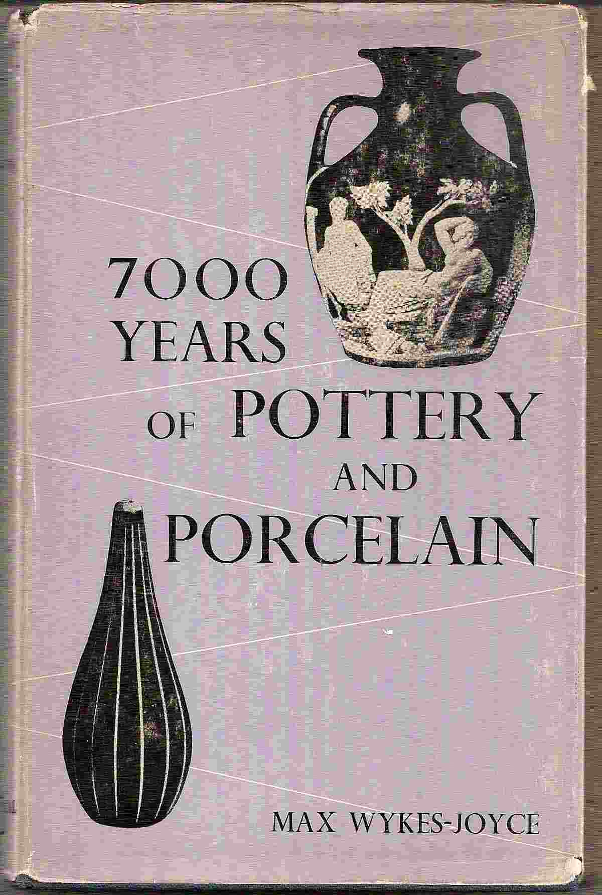 Image for 7000 YEARS OF POTTERY AND PORCELAIN