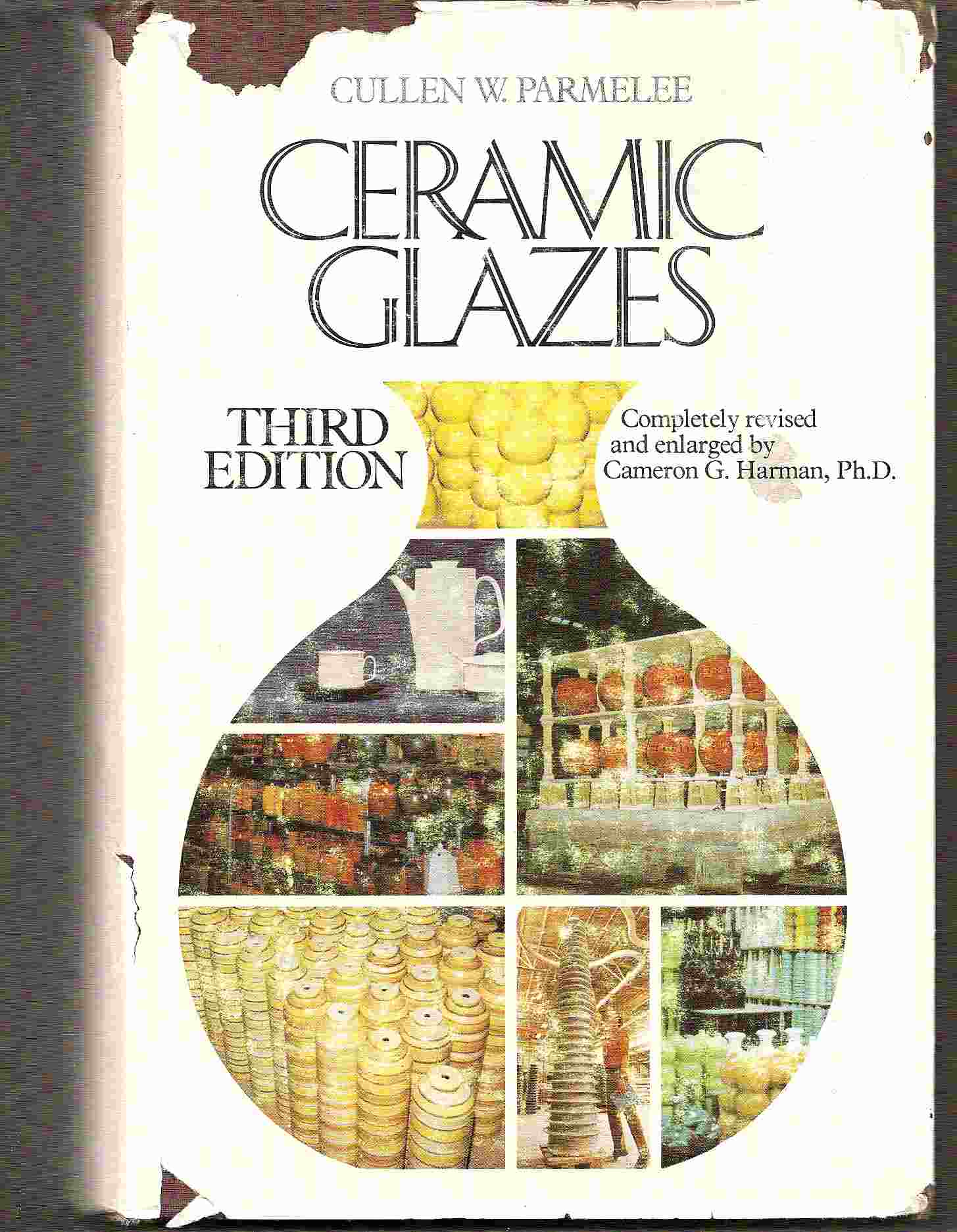 Image for CERAMIC GLAZES Completely Revised & Enlarged by Cameron G. Harman, Ph. D.