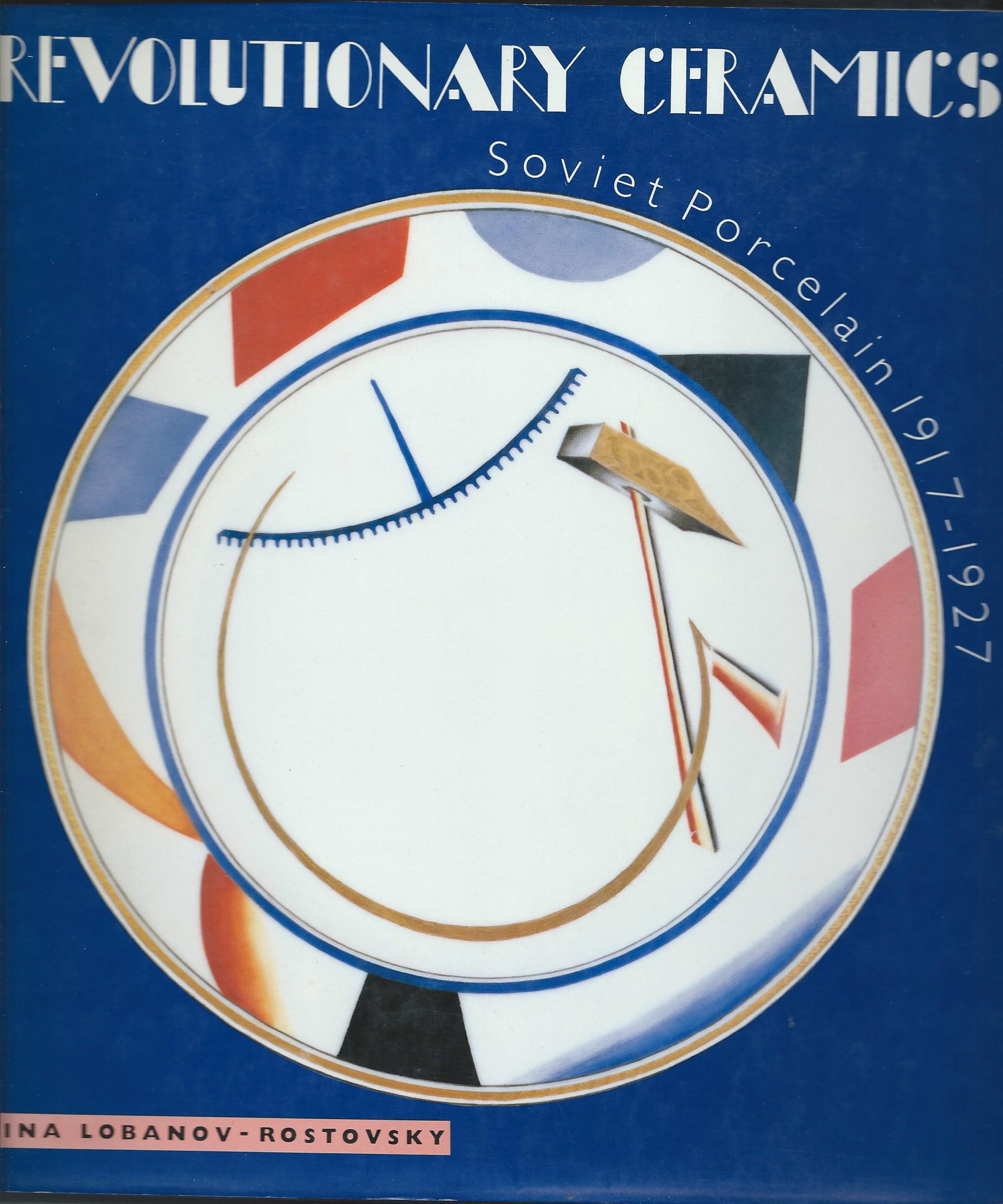 Image for Soviet Porcelain 1917-1927; REVOLUTIONARY CERAMICS