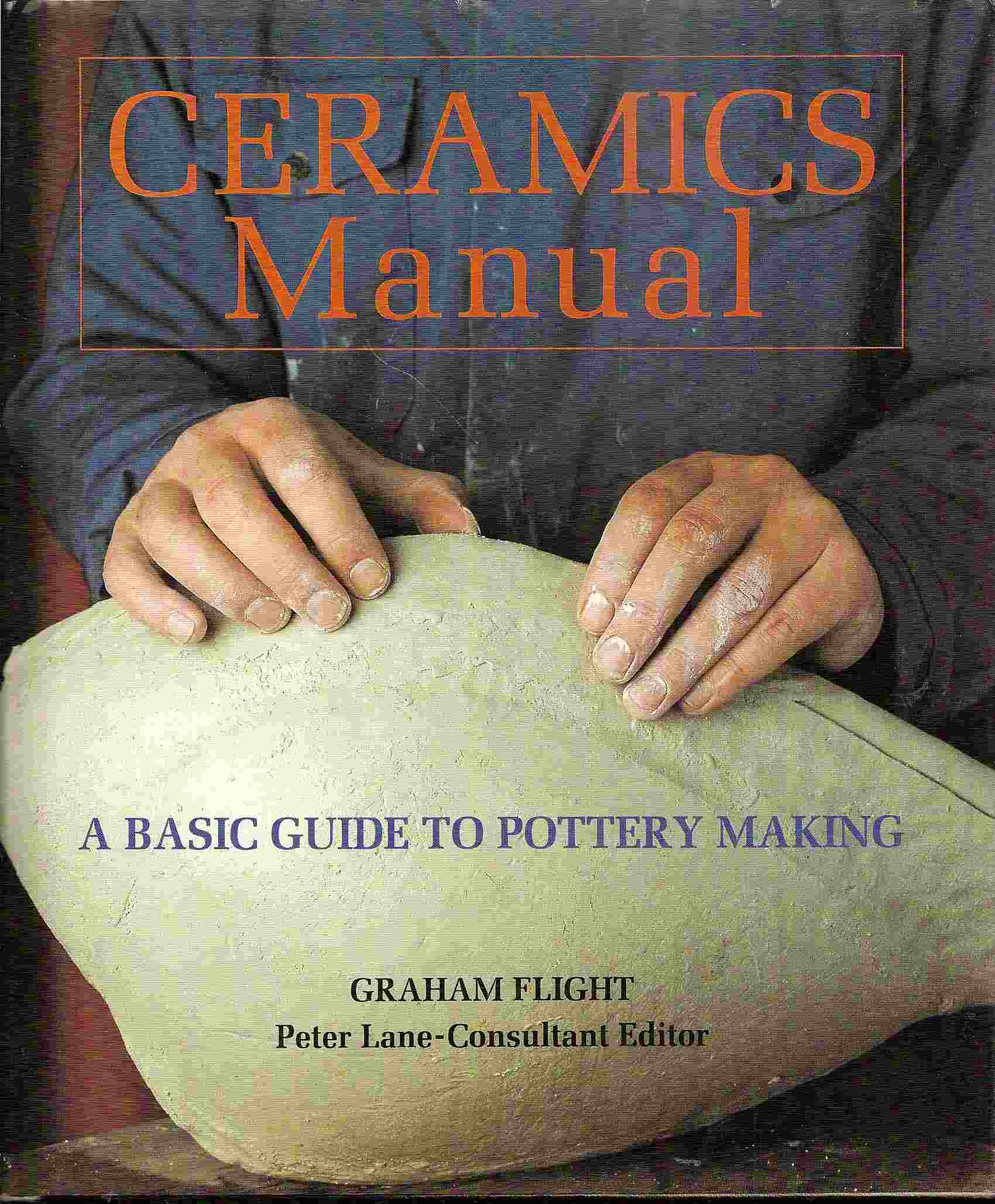 Image for A Basic Guide to Pottery Making; CERAMICS MANUAL