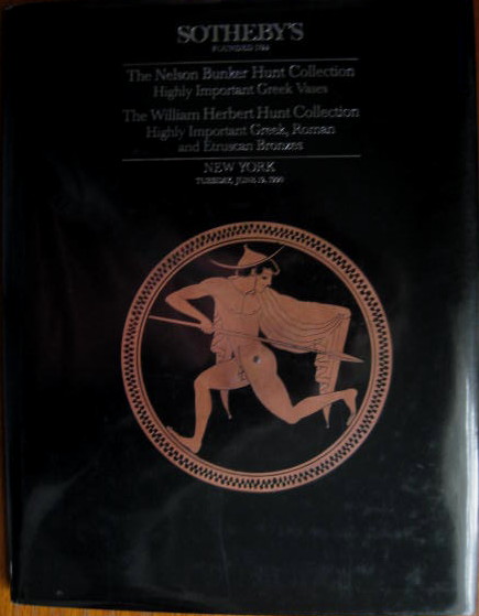 Image for The William Herbert Hunt Collection, Highly Important Greek, Roman & Etruscan Bronzes; THE NELSON BUNKER HUNT COLLECTION; HIGHLY IMPORTANT GREEK VASES