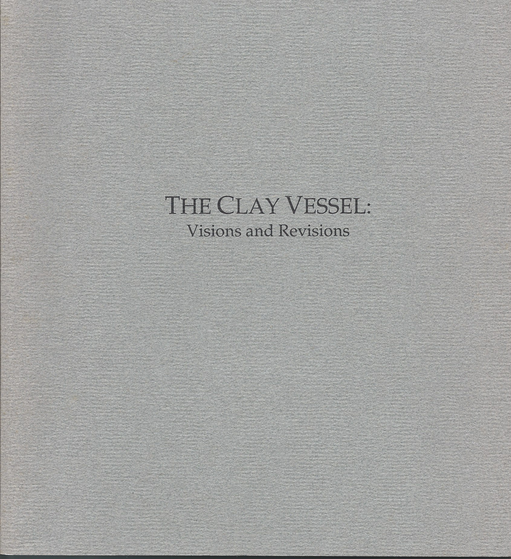 Image for Visions and Revisions; THE CLAY VESSEL