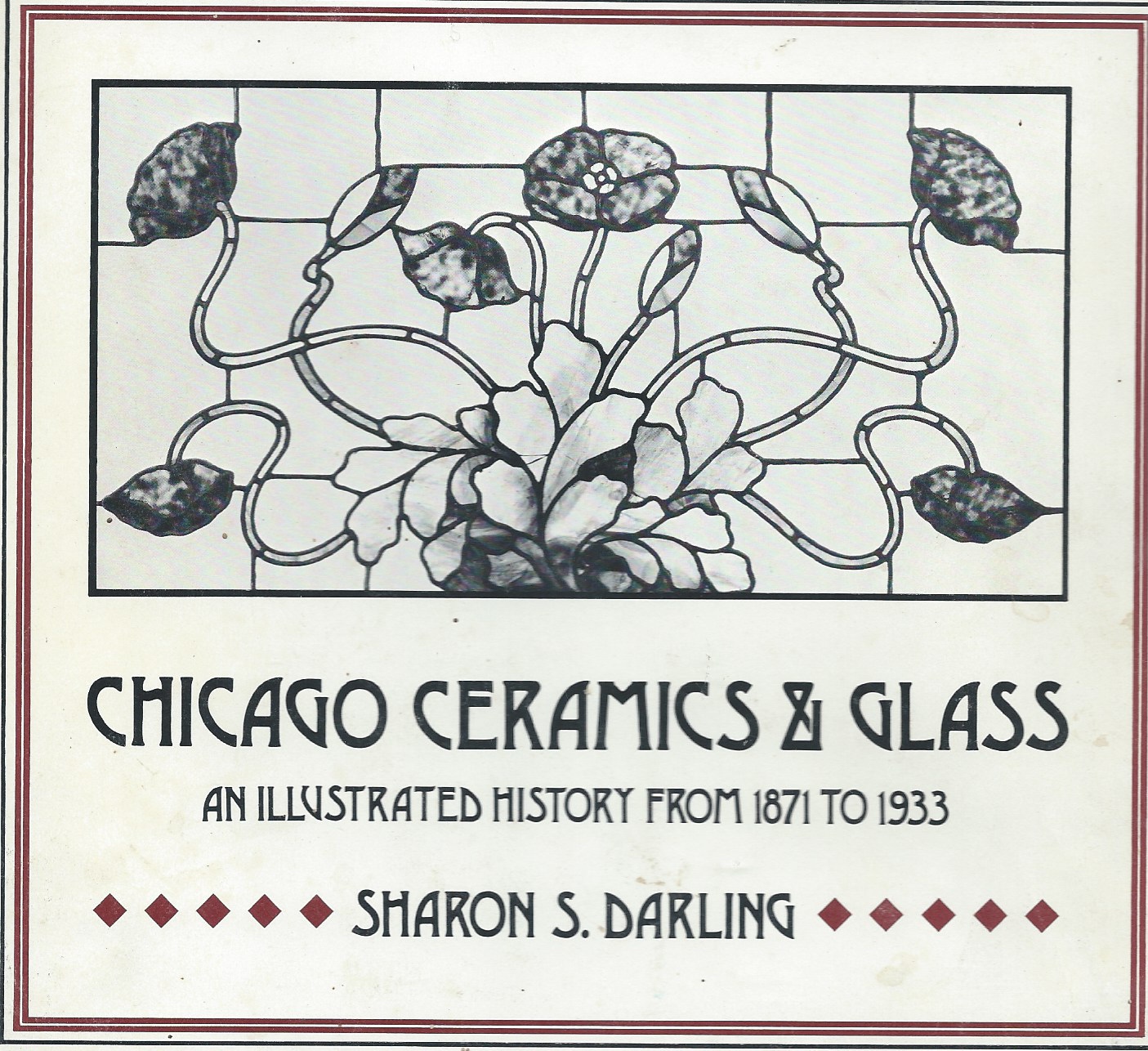 Image for An Illustrated History from 1871 to 1933; CHICAGO CERAMICS & GLASS