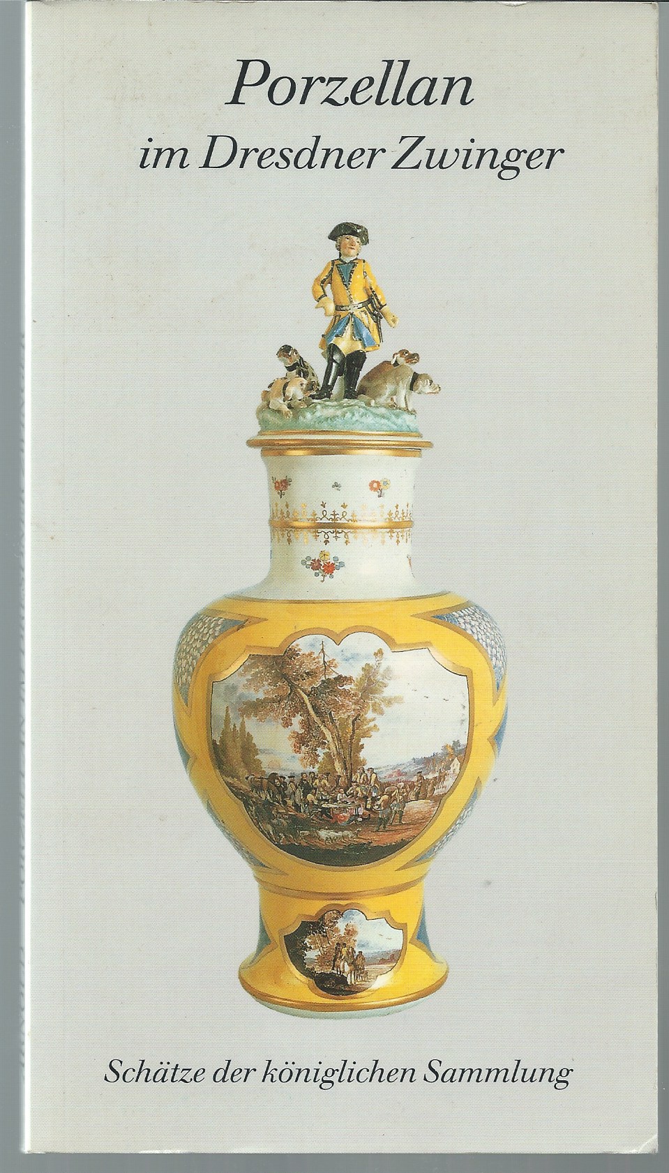 Image for Fuhrer Durch Die Porzellansammlung; PORZELLAN IM DRESDNER ZWINGER