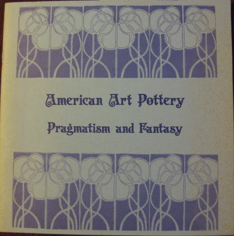 Image for Pragmatism and Fantasy; AMERICAN ART POTTERY