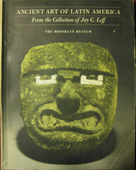 Image for From the Collection of Jay C. Leff; ANCIENT ART OF LATIN AMERICA