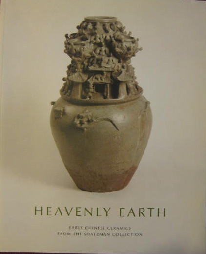 Image for Early Chinese Ceramics from the Shatzman Collection; HEAVENLY EARTH