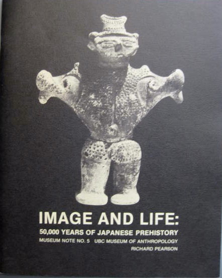 Image for 50,000 Years of Japanese Prehistory; IMAGE AND LIFE:
