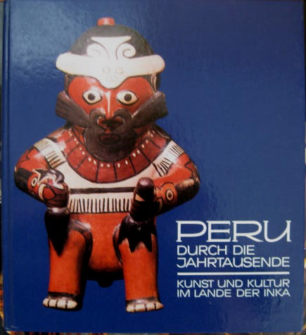 Image for Kunst Und Kultur Im Lande Der Inka; PERU DURCH DIE JAHRTAUSENDE
