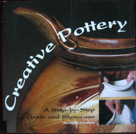 Image for A Step-By-Step Guide and Showcase; CREATIVE POTTERY