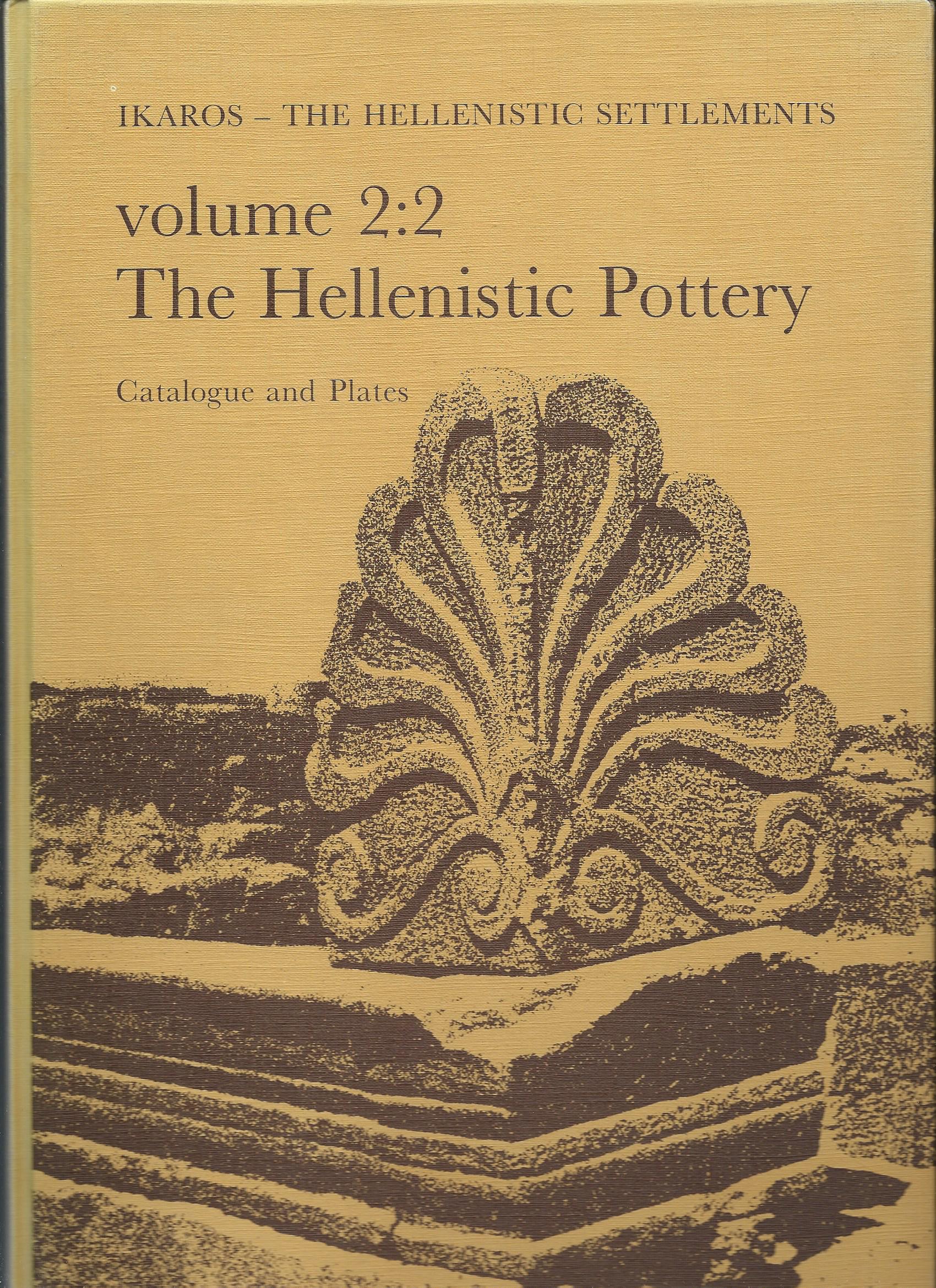 Image for Ikaros - the Hellenistic Settlements; THE HELLENISTIC POTTERY CATALOGUE AND PLATES