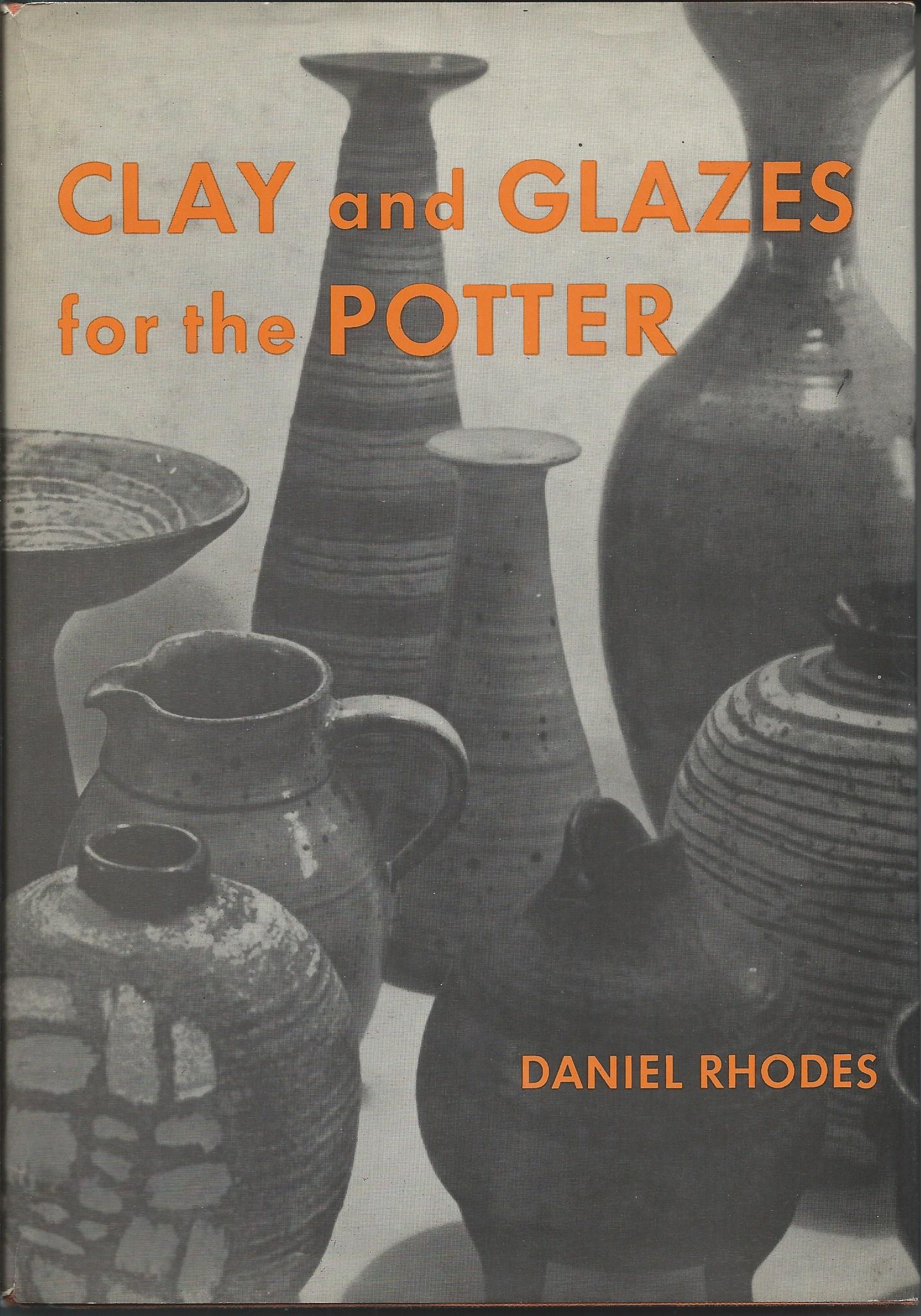 Image for CLAY AND GLAZES FOR THE POTTER