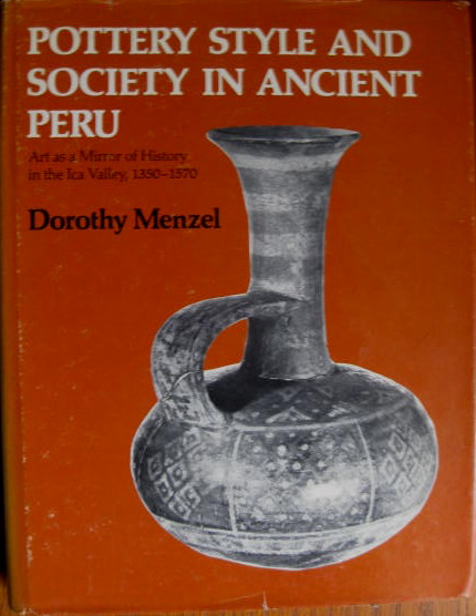 Image for Art As a Mirror of History in the Ica Valley, 1350-1570; POTTERY STYLE AND SOCIETY IN ANCIENT PERU