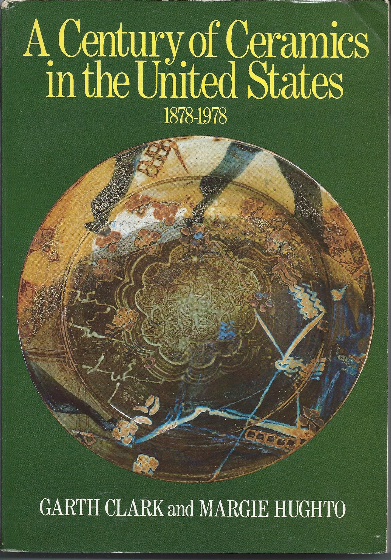 Image for CENTURY OF CERAMICS IN THE UNITED STATES 1878-1978