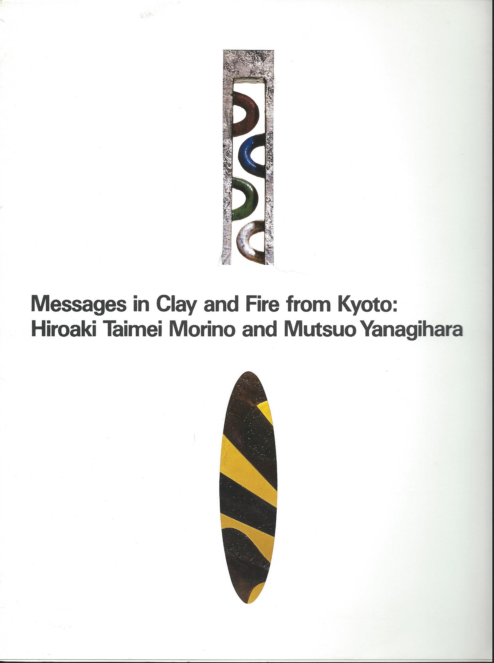 Image for Hiroaki Taimei Morino and Mutsuo Yanagihara; MESSAGES IN CLAY AND FIRE FROM KYOTO