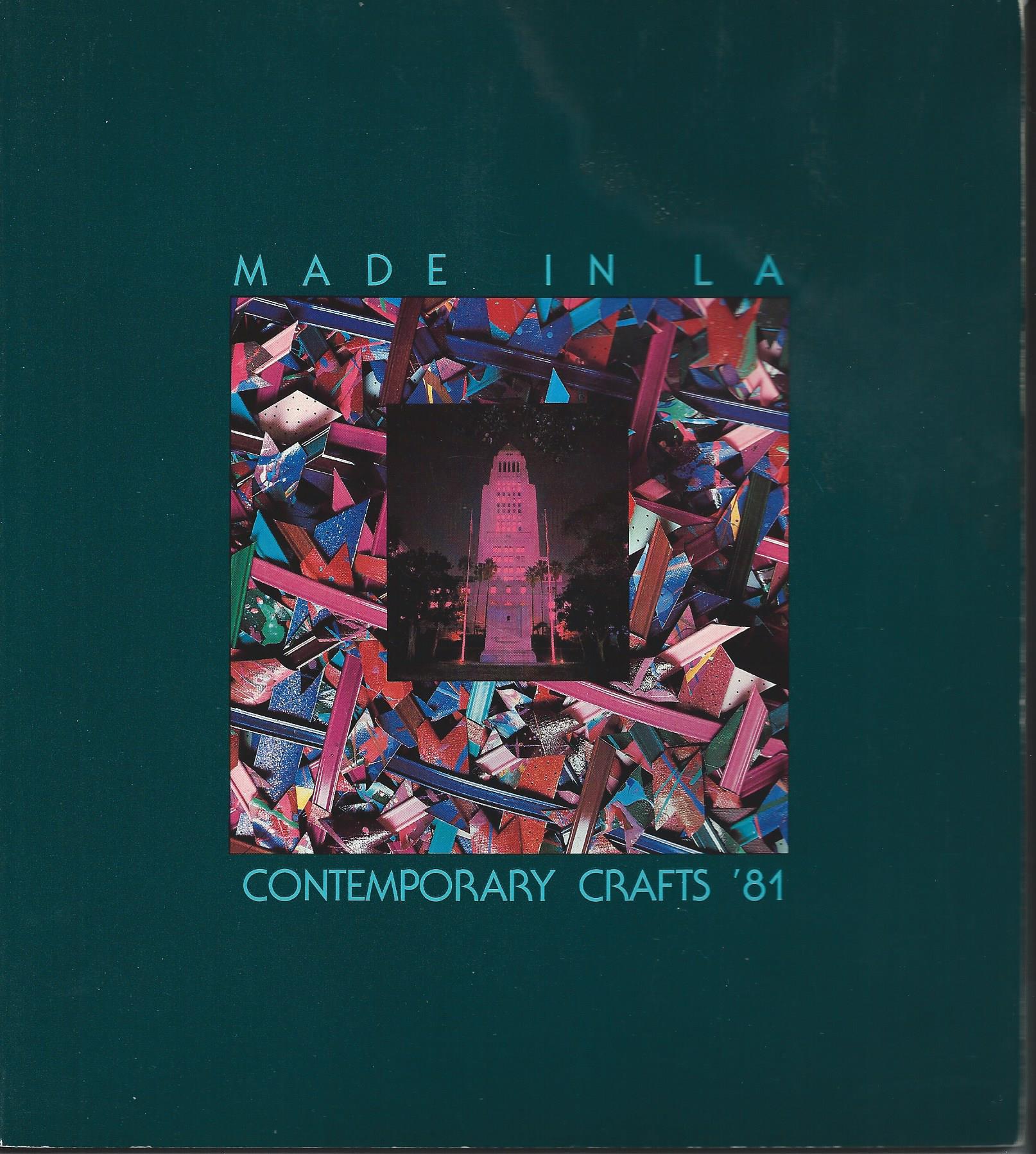 Image for A Bicentennial Celebration; MADE IN L A: CONTEMPORARY CRAFTS '81
