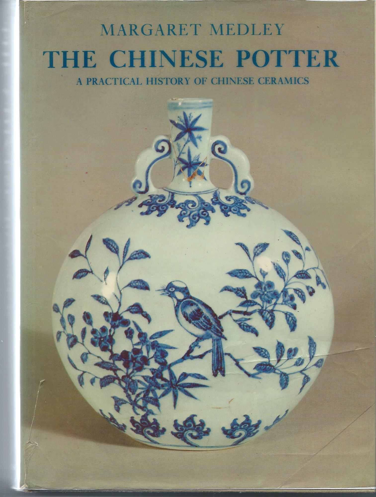 Image for A Practical History of Chinese Ceramics; THE CHINESE POTTER: