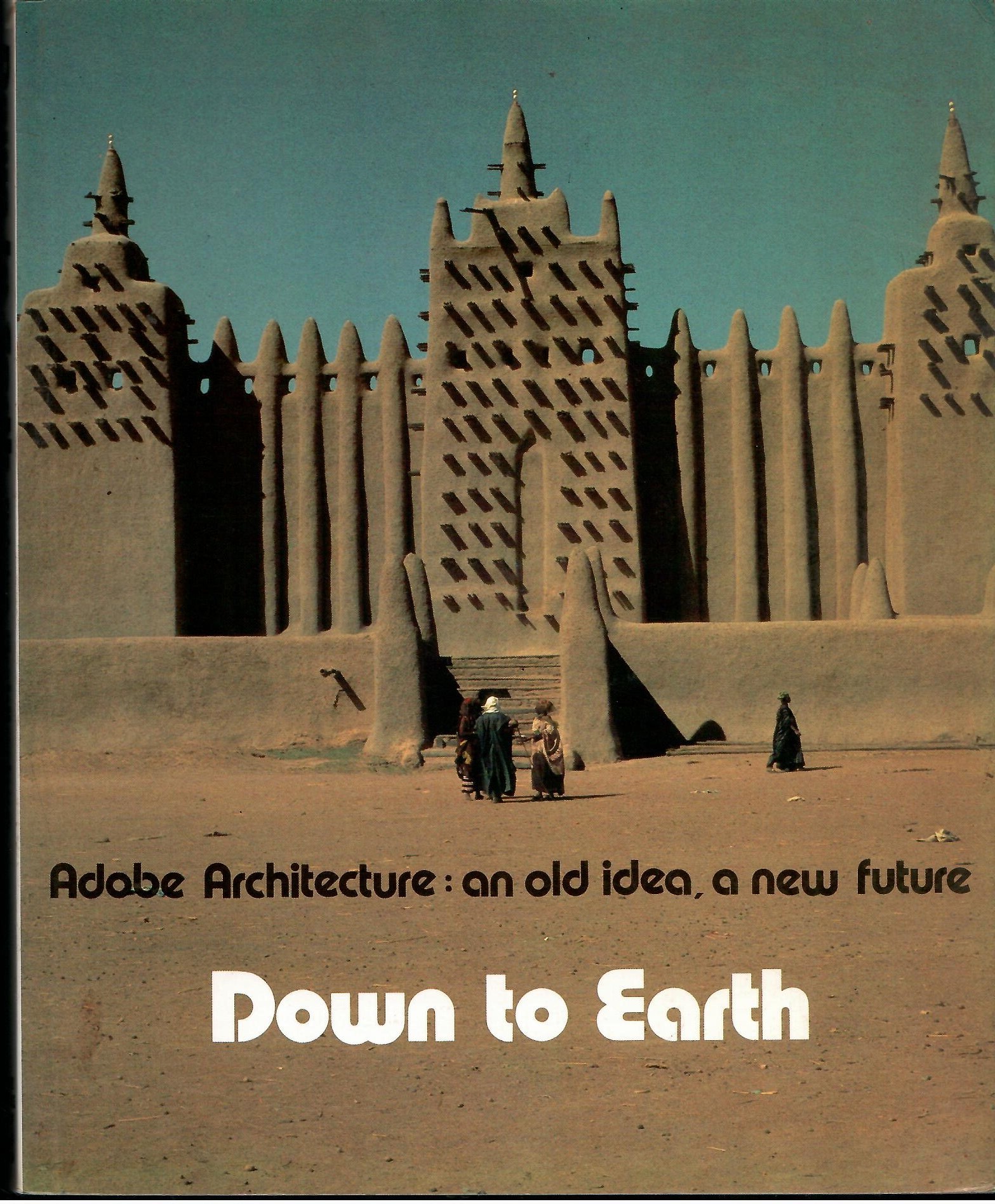 Image for Adobe Architecture: an Old Idea, a New Future; DOWN TO EARTH