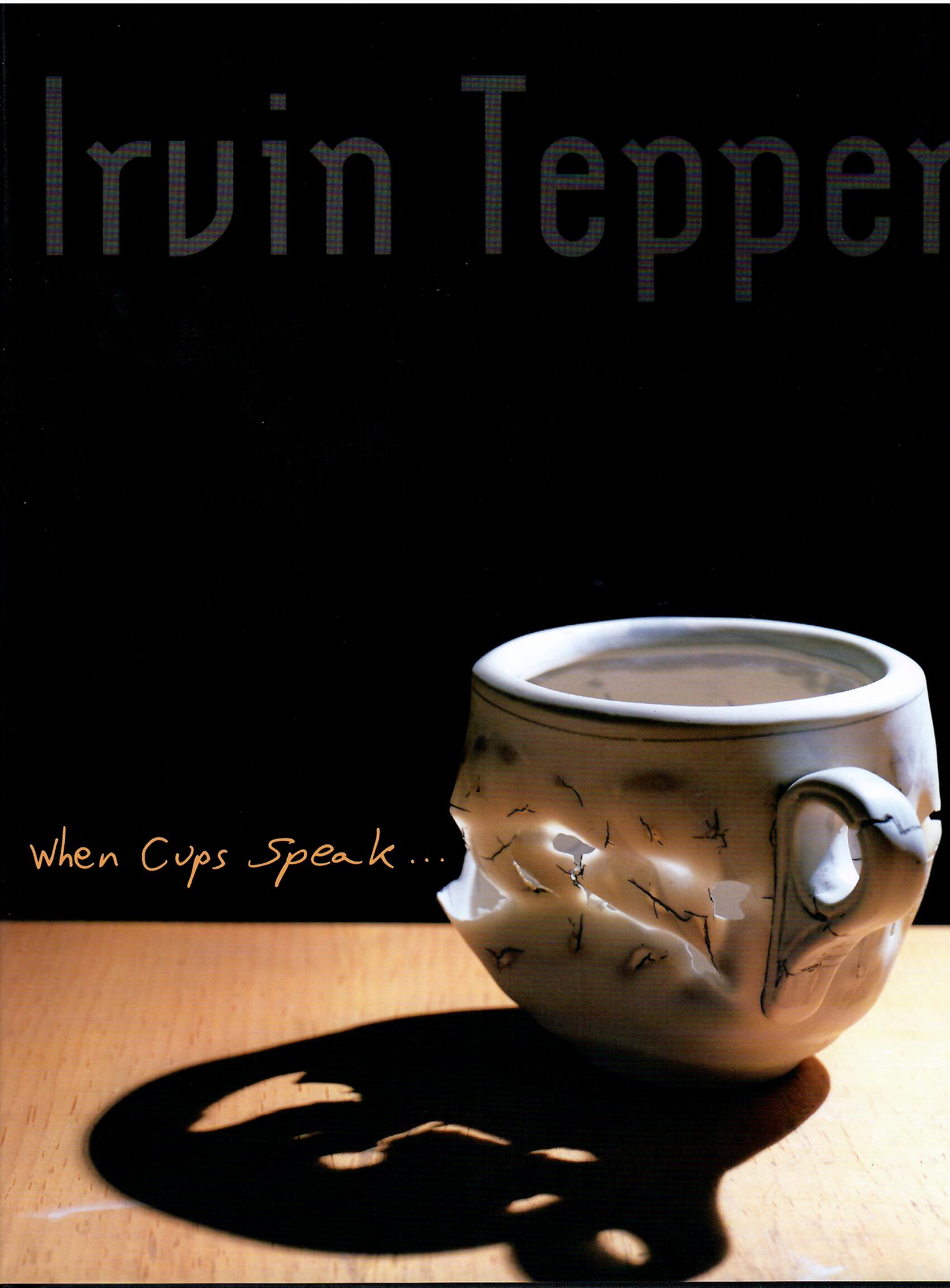 Image for When Cups Speak: Life with the Cup: ; a 25-Year Survey; Irvin Tepper: