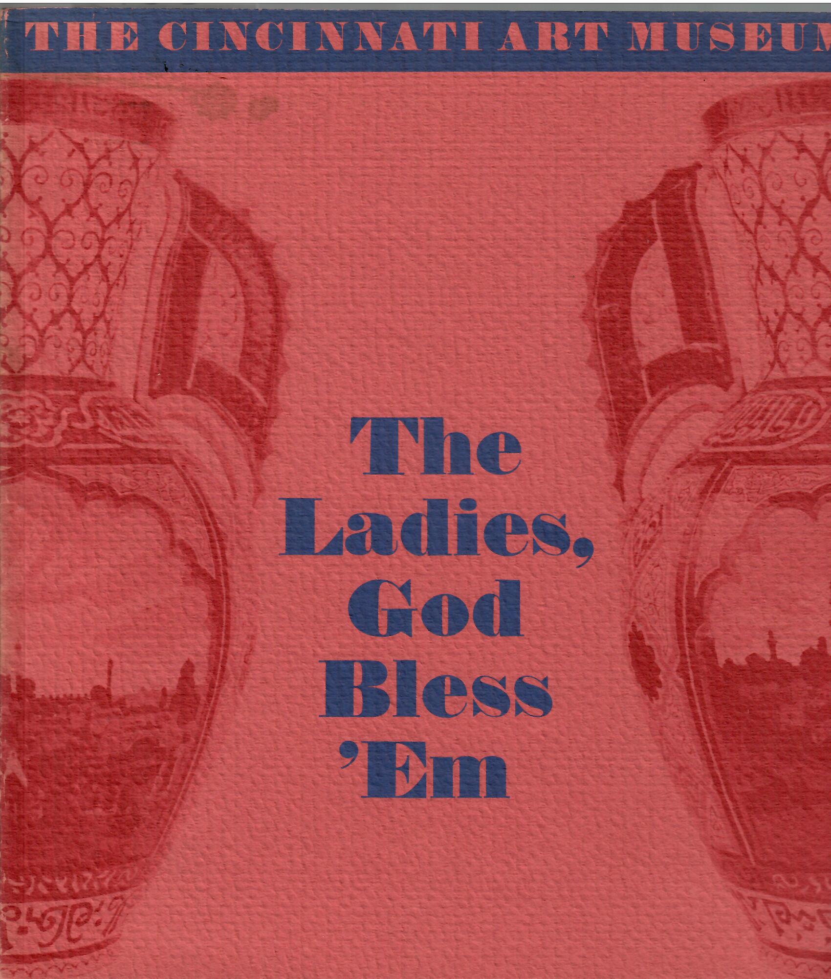 Image for The Women's Art Movement in Cincinnati in the 19th Century; THE LADIES, GOD BLESS 'EM: