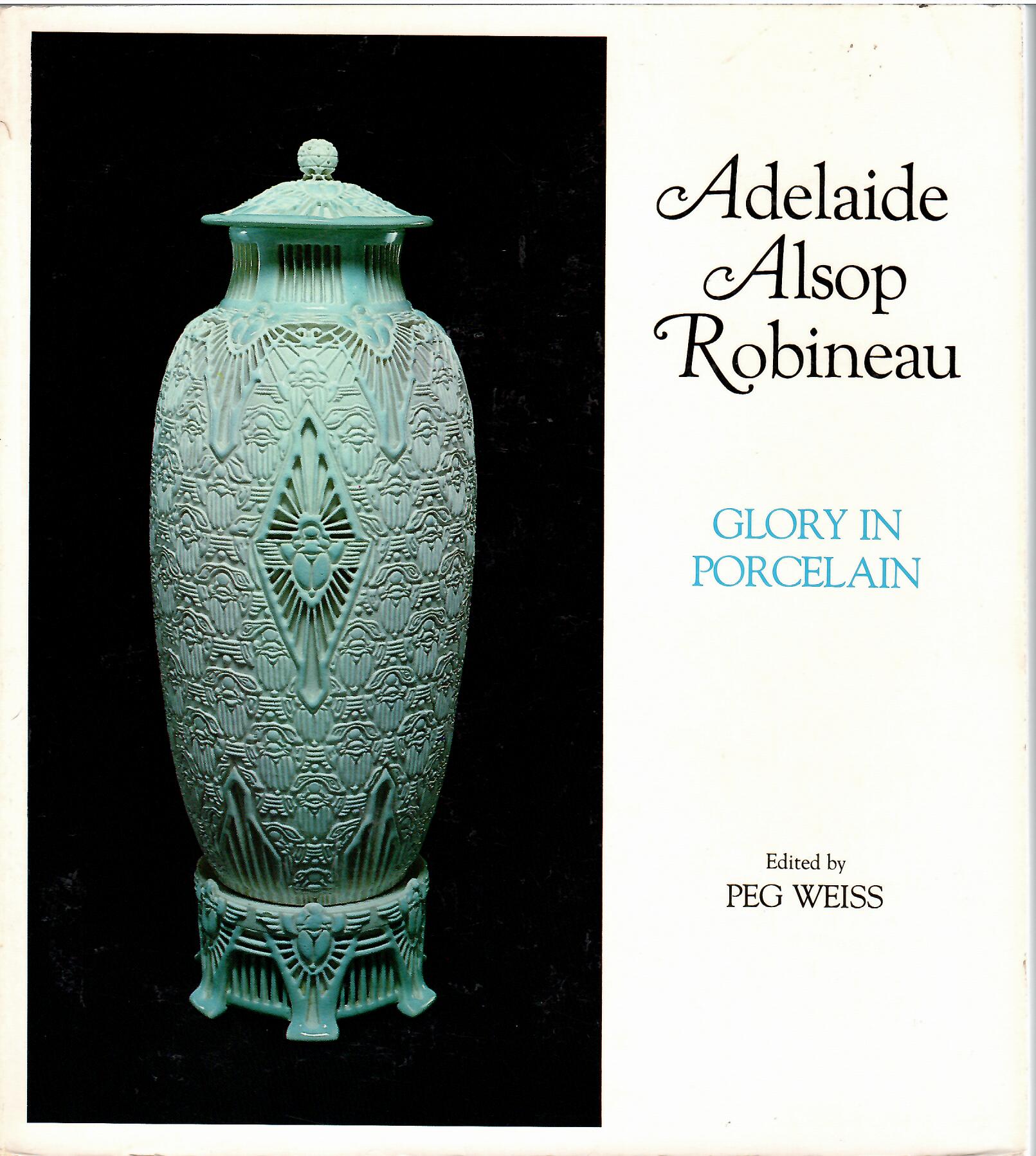 Image for Glory in Porcelain; ADELAIDE ALSOP ROBINEAU