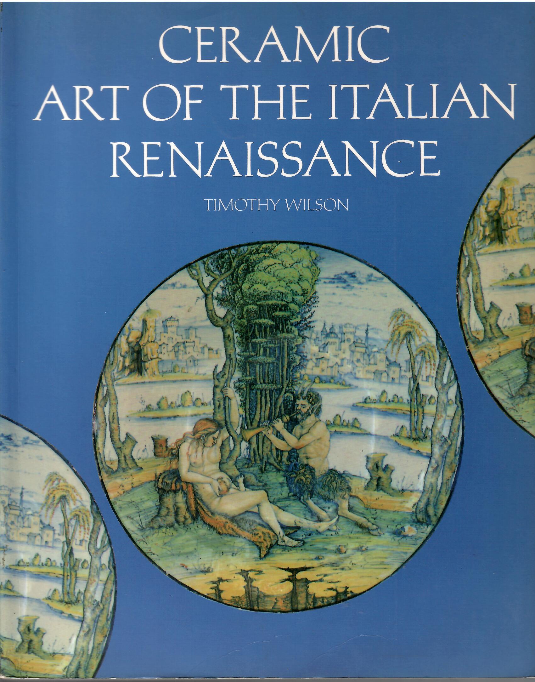 Image for CERAMIC ART OF THE ITALIAN RENAISSANCE