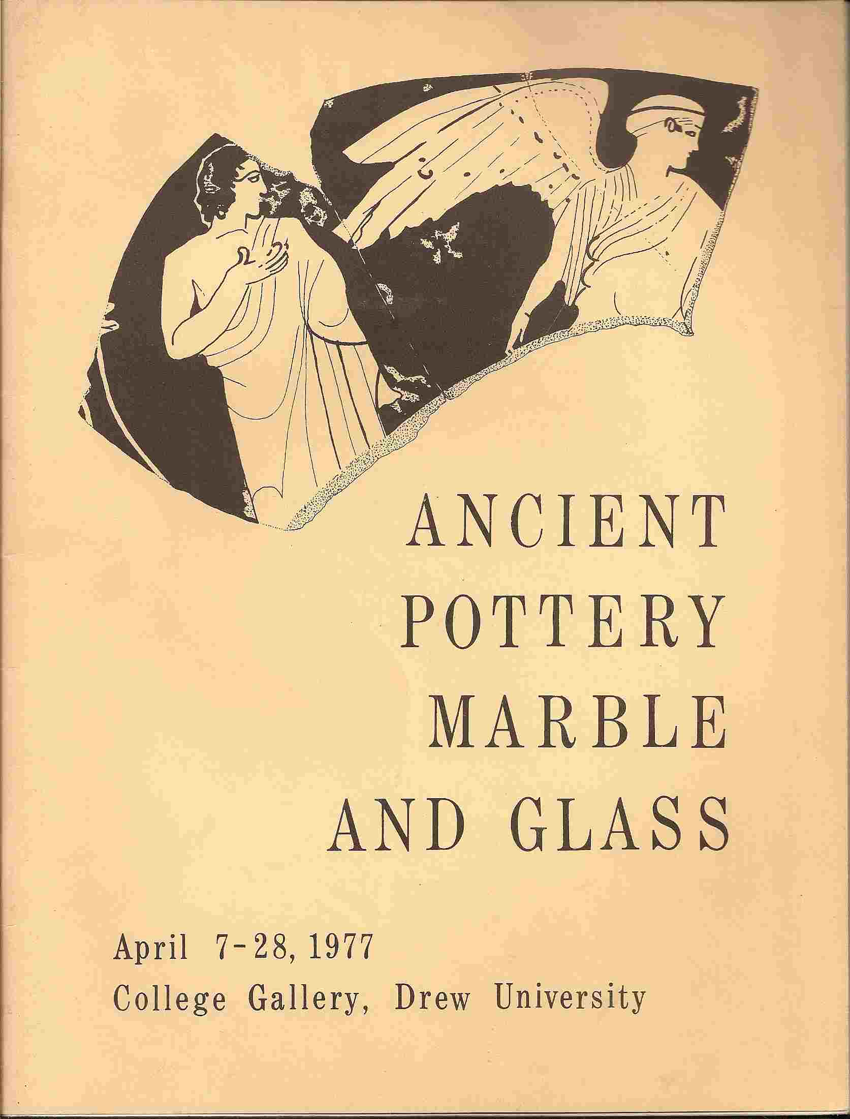 Image for ANCIENT POTTERY MARBLE & GLASS:  April 7-28, 1977